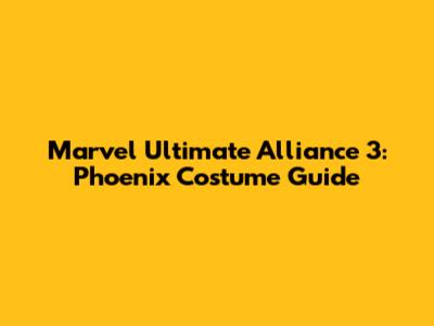 Marvel Ultimate Alliance 3: Phoenix Costume Guide