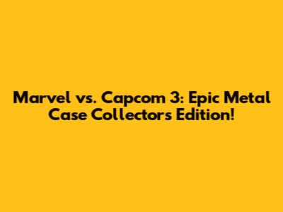 Marvel vs. Capcom 3: Epic Metal Case Collector's Edition!