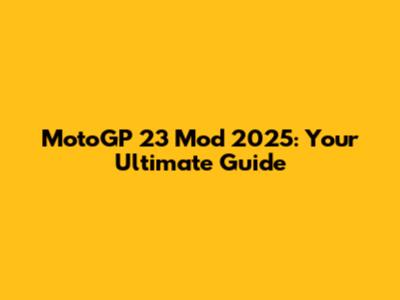 MotoGP 23 Mod 2025: Your Ultimate Guide