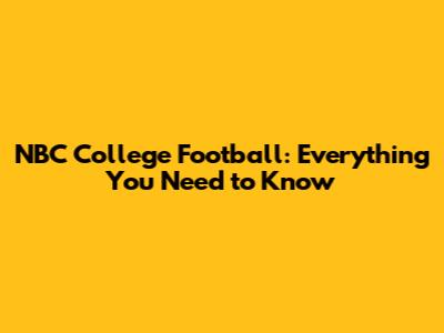NBC College Football: Everything You Need to Know