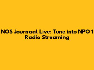 NOS Journaal Live: Tune into NPO 1 Radio Streaming