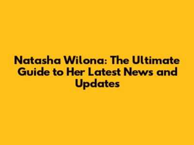 Natasha Wilona: The Ultimate Guide to Her Latest News and Updates