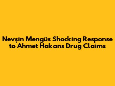 Nevşin Mengü's Shocking Response to Ahmet Hakan's Drug Claims