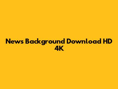 News Background Download HD 4K