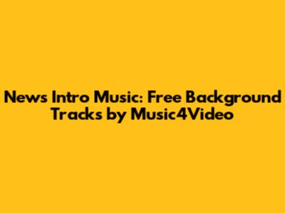 News Intro Music: Free Background Tracks by Music4Video