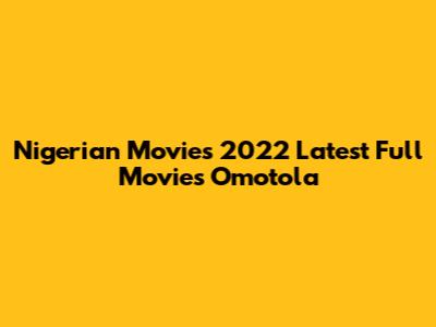 Nigerian Movies 2022 Latest Full Movies Omotola