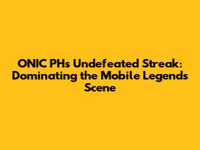 ONIC PH's Undefeated Streak: Dominating the Mobile Legends Scene