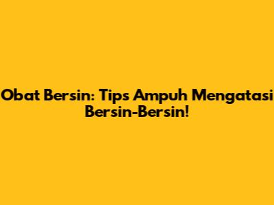 Obat Bersin: Tips Ampuh Mengatasi Bersin-Bersin!