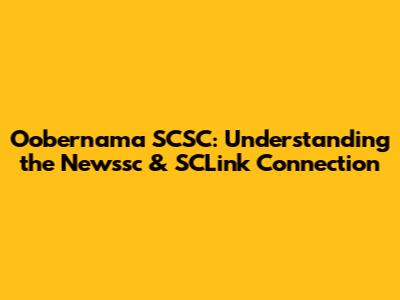 Oobernama SCSC: Understanding the Newssc & SCLink Connection
