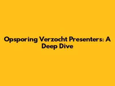 Opsporing Verzocht Presenters: A Deep Dive