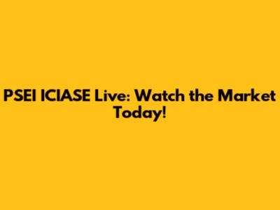 PSEI ICIASE Live: Watch the Market Today!