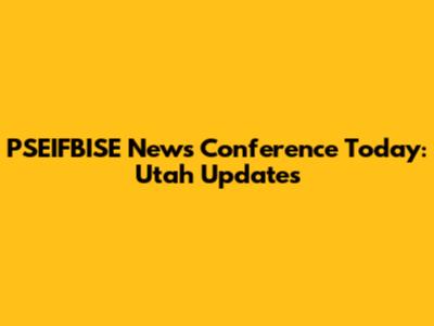 PSEIFBISE News Conference Today: Utah Updates