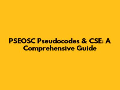PSEOSC Pseudocodes & CSE: A Comprehensive Guide