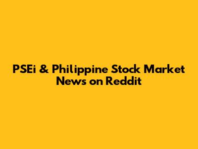 PSEi & Philippine Stock Market News on Reddit