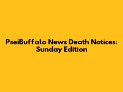PseiBuffalo News Death Notices: Sunday Edition