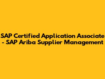 SAP Certified Application Associate - SAP Ariba Supplier Management
