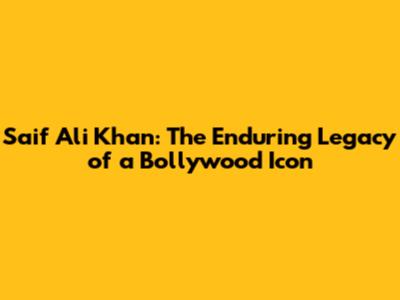 Saif Ali Khan: The Enduring Legacy of a Bollywood Icon