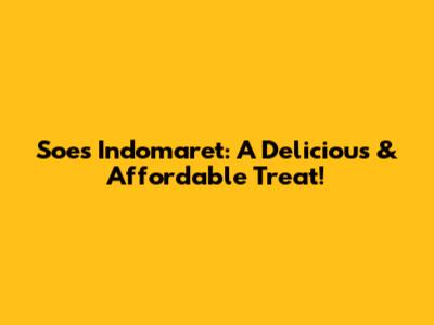 Soes Indomaret: A Delicious & Affordable Treat!