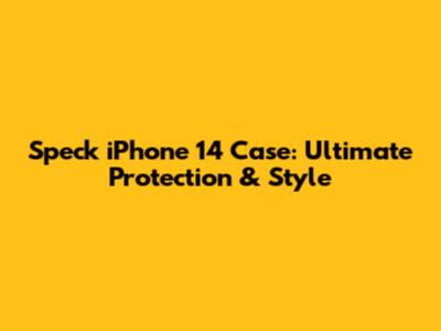Speck iPhone 14 Case: Ultimate Protection & Style