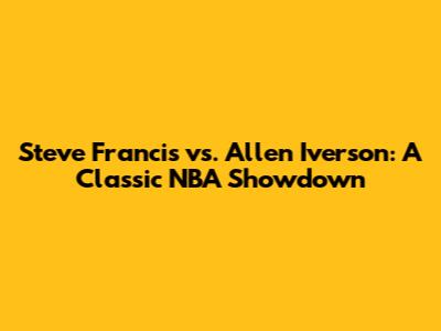 Steve Francis vs. Allen Iverson: A Classic NBA Showdown