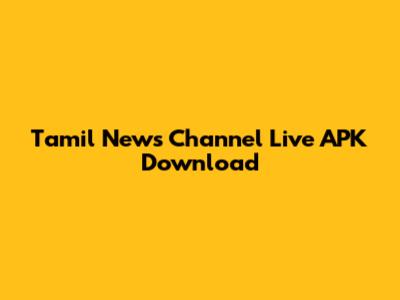 Tamil News Channel Live APK Download