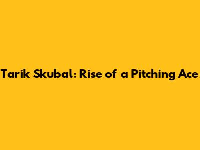 Tarik Skubal: Rise of a Pitching Ace