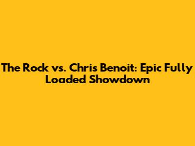 The Rock vs. Chris Benoit: Epic Fully Loaded Showdown