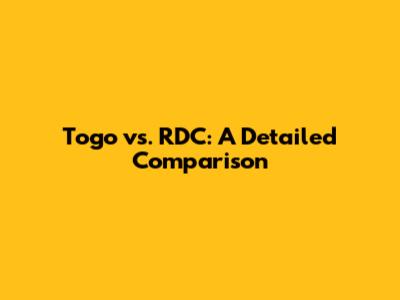 Togo vs. RDC: A Detailed Comparison