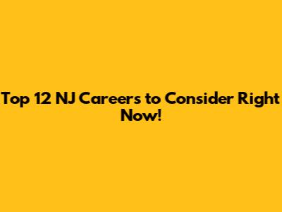Top 12 NJ Careers to Consider Right Now!