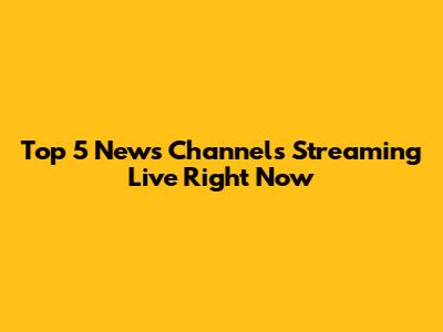 Top 5 News Channels Streaming Live Right Now