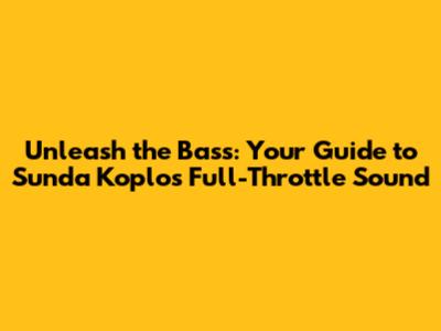 Unleash the Bass: Your Guide to Sunda Koplo's Full-Throttle Sound