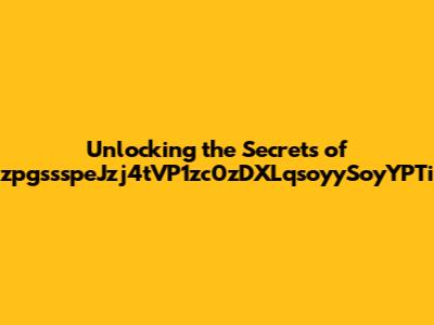 Unlocking the Secrets of zpgssspeJzj4tVP1zc0zDXLqsoyySoyYPTi