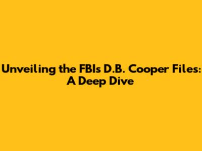 Unveiling the FBI's D.B. Cooper Files: A Deep Dive