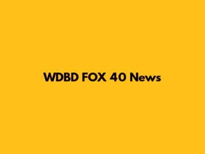 WDBD FOX 40 News