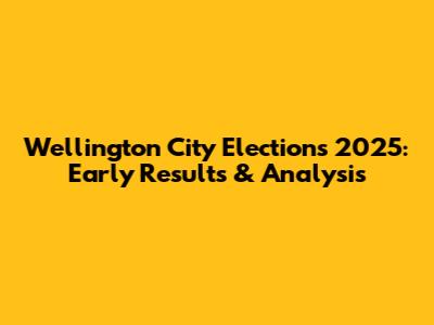 Wellington City Elections 2025: Early Results & Analysis