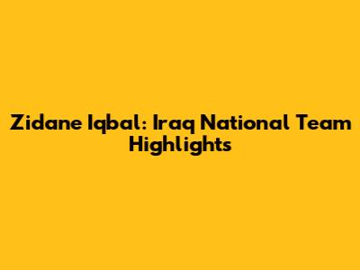 Zidane Iqbal: Iraq National Team Highlights