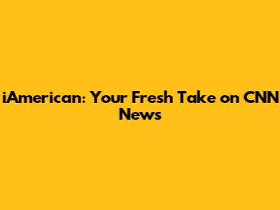 iAmerican: Your Fresh Take on CNN News