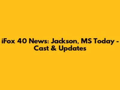 iFox 40 News: Jackson, MS Today - Cast & Updates