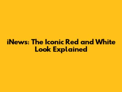 iNews: The Iconic Red and White Look Explained