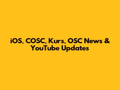 iOS, COSC, Kurs, OSC News & YouTube Updates