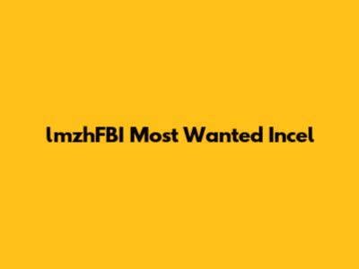 lmzhFBI Most Wanted Incel