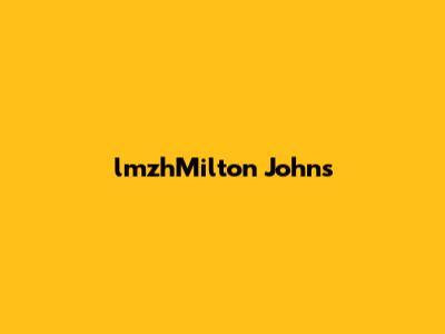 lmzhMilton Johns
